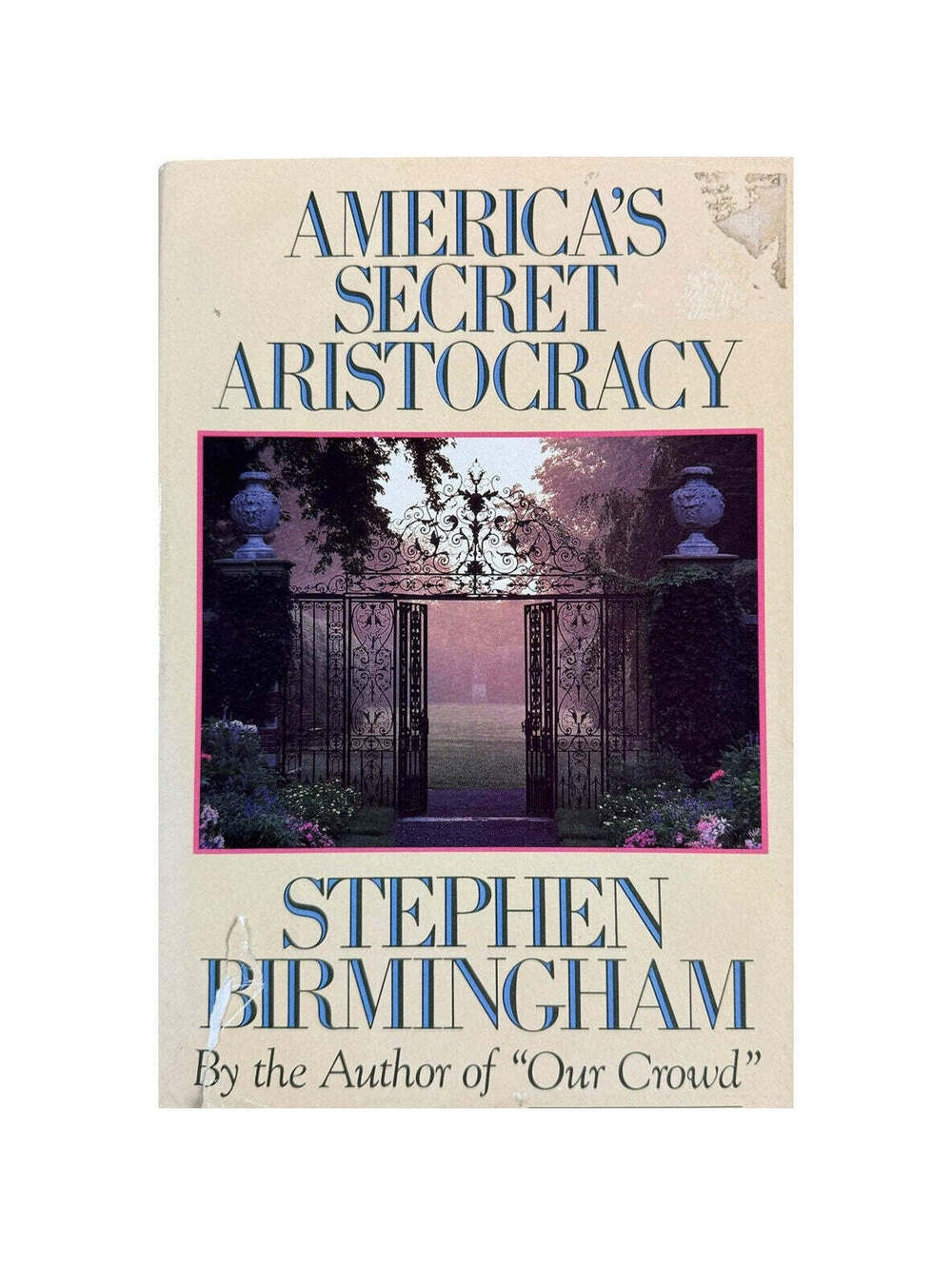 America's Secret Aristocracy by Stephen Birmingham (Hardcover)